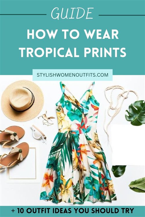 HOW TO WEAR TROPICAL PRINTS (500 x 750)