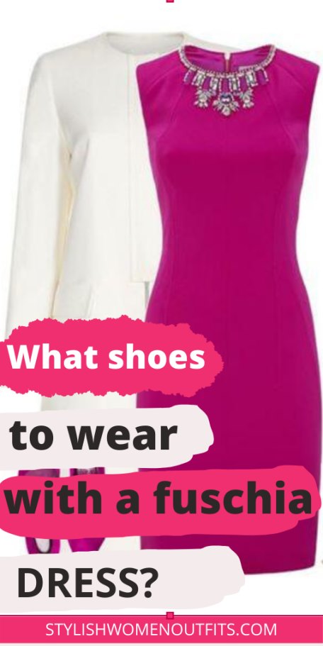 What color shoes to wear with a fuchsia dress 
